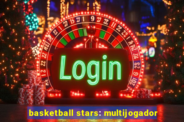 basketball stars: multijogador